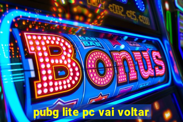 pubg lite pc vai voltar